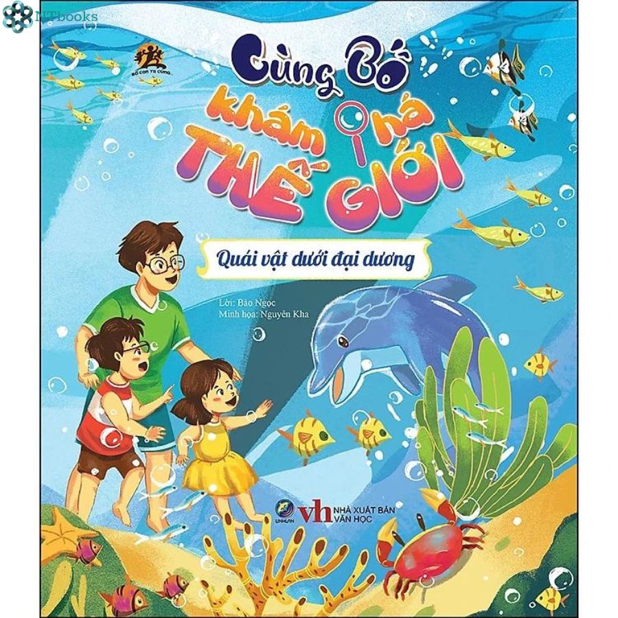 Sách Cùng bố khám phá thế giới - Quái vật dưới đại dương