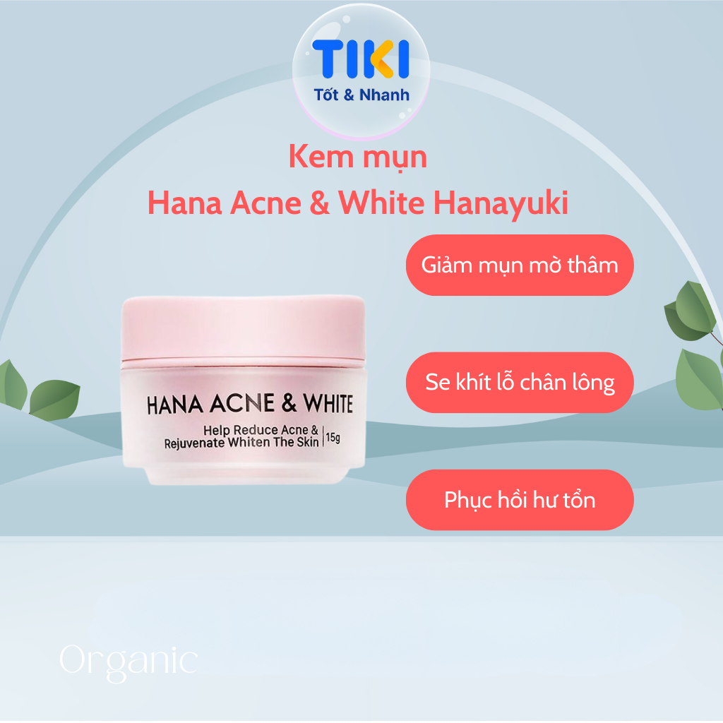 Kem Mụn Hana Acne &amp; White Hanayuki Chính Hãng Kem Mụn Thâm Dưỡng Ẩm Trắng Da 15g &amp; 25g