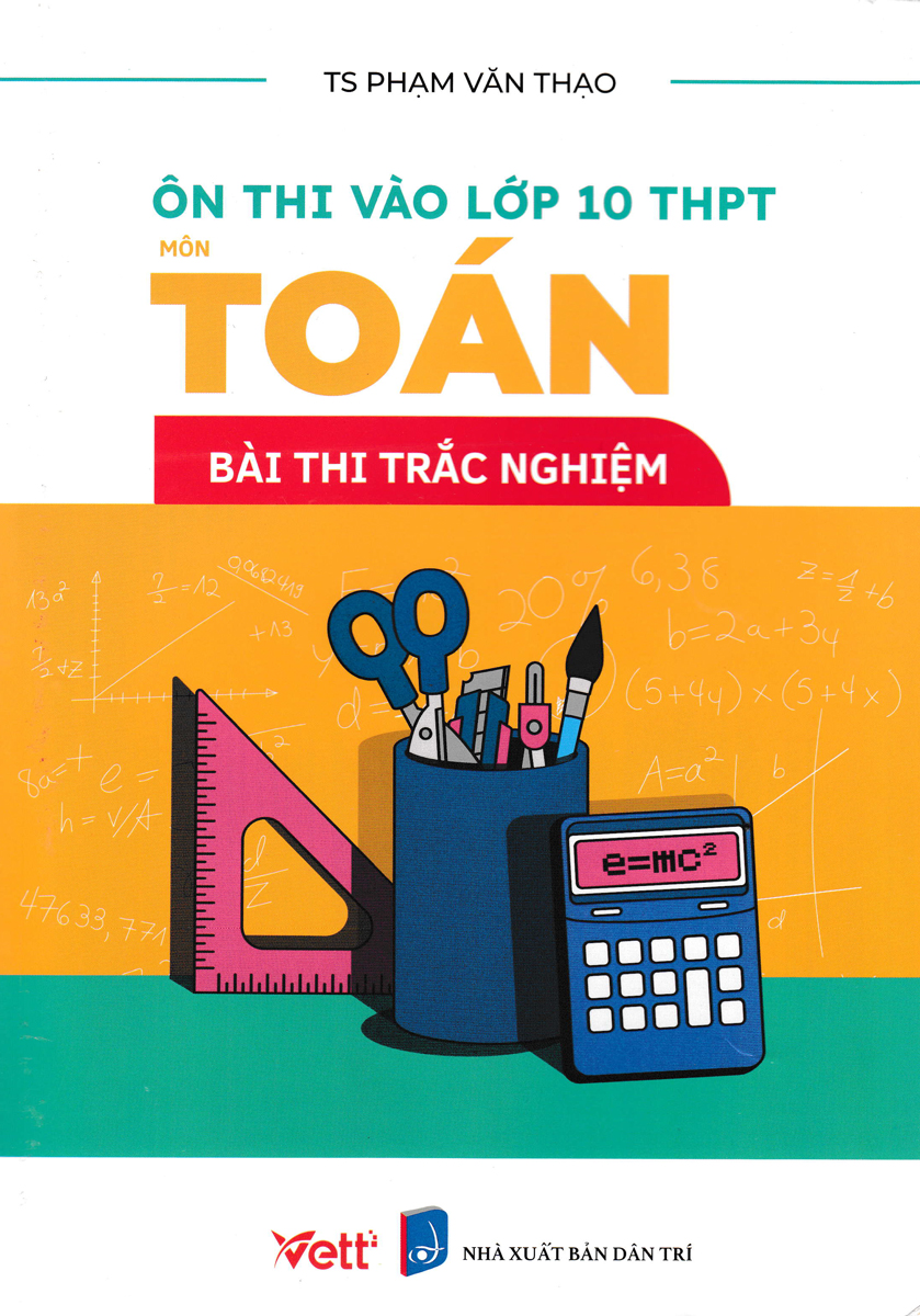 Ôn Thi Vào Lớp 10 THPT Môn Toán: Bài Thi Trắc Nghiệm _EDU