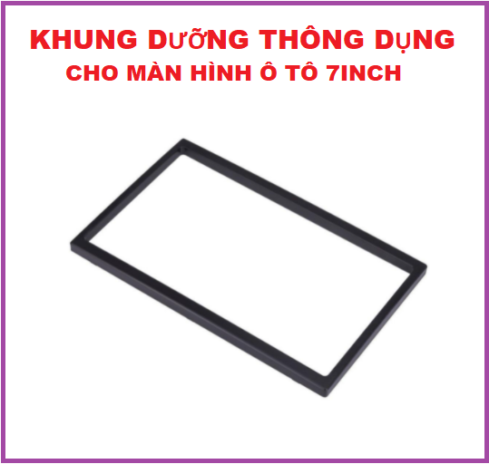 Mặt dưỡng lắp màn hình ô tô kích thước phổ thông, Mặt Dưỡng Lắp Màn Hình 7" kích thước phổ thông cho ô tô - nẹp viền màn hình android, đầu màn hình 7 inch
