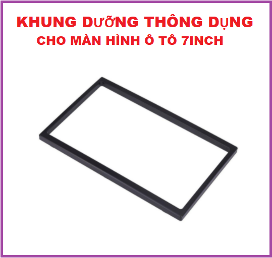 Mặt dưỡng lắp màn hình ô tô kích thước phổ thông, Mặt Dưỡng Lắp Màn Hình 7&quot; kích thước phổ thông cho ô tô - nẹp viền màn hình android, đầu màn hình 7 inch