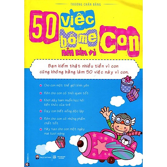 50 Việc Bố Mẹ Cần Làm Vì Con Trong Cuộc Sống Hàng Ngày Để Dạy Con Thành Người Có Chí, Thành Tài Trong Tương Lai: 50 Việc Bố Mẹ Nên Làm Vì Con