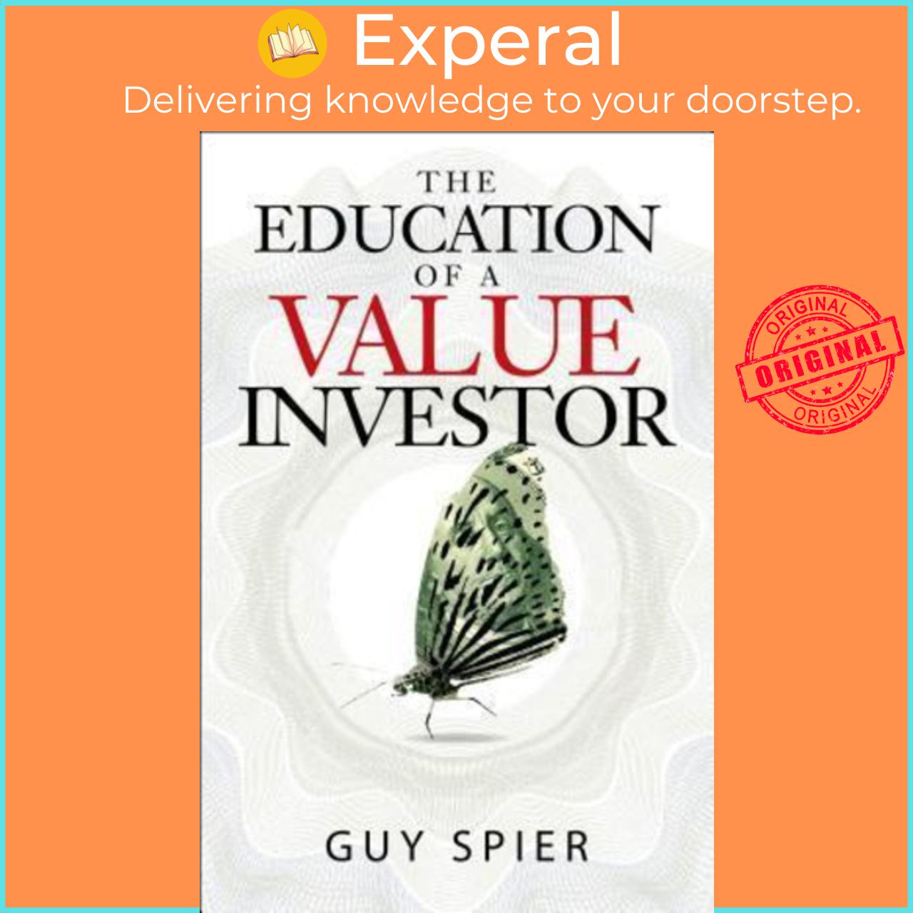 Sách - The Education of a Value Investor : My Transformative Quest for Wealth, Wisd by Guy Spier (UK edition, hardcover)