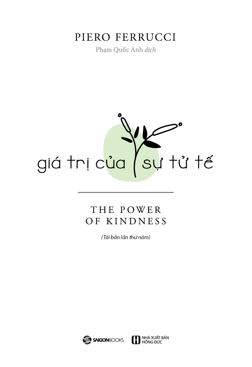 SÁCH - Giá Trị Của Sự Tử Tế (TB) - Tác giả Piero Ferrucci