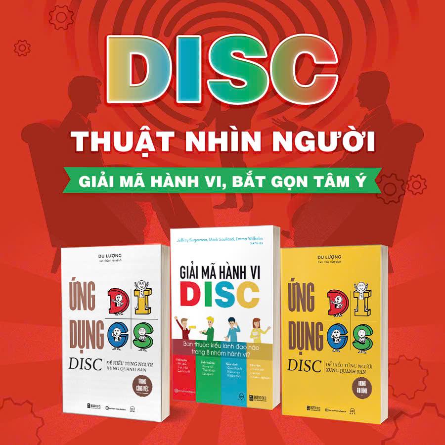 Bộ sách Giải Mã Hành Vi DISC, Ứng Dụng DISC Để Thấu Hiểu Từng Người Xung Quanh Bạn - Bizbooks