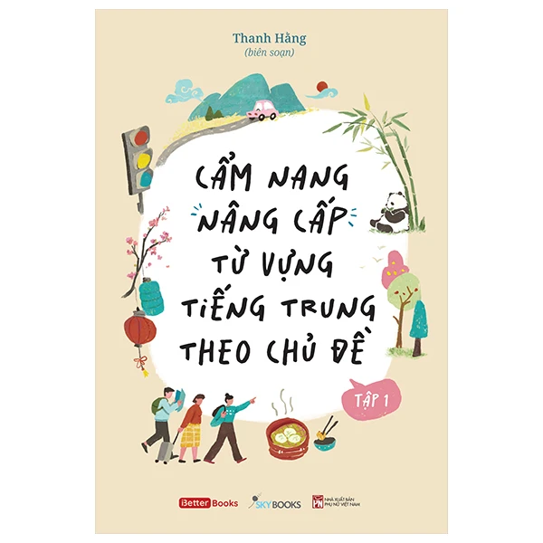 Cẩm Nang Nâng Cấp Từ Vựng Tiếng Trung Theo Chủ Đề - Tập 1