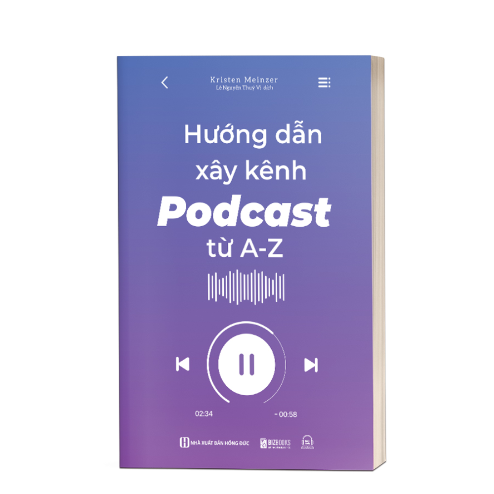 Sách - Hướng Dẫn Xây Kênh Podcast Từ A - Z - MCBooks