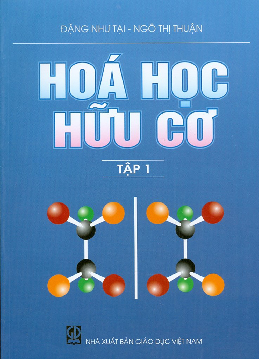 Hóa Học Hữu Cơ - Tập 1 (Tái bản lần thứ sáu - Tháng 9 năm 2022)