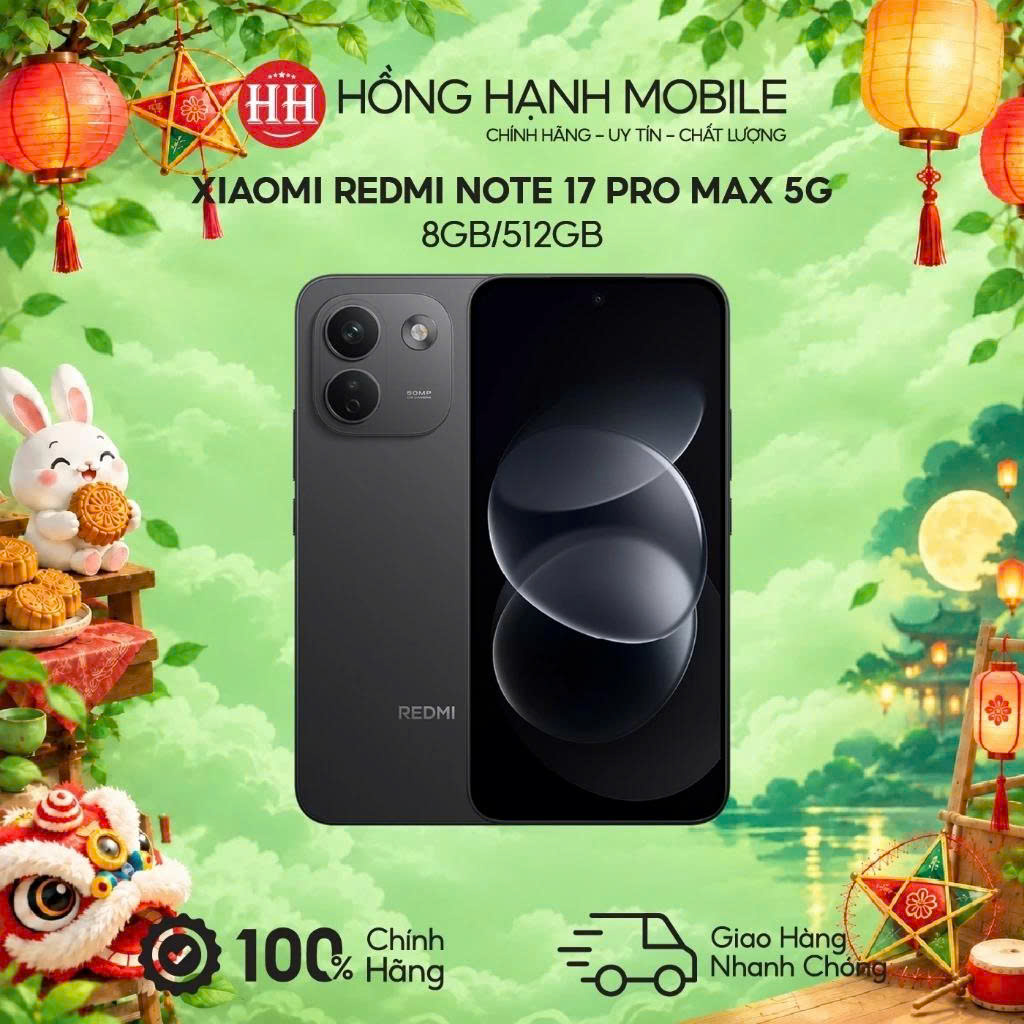 Điện Thoại Xiaomi Redmi Note 17 Pro Max 5G 8GB/512GB - Hàng Chính Hãng