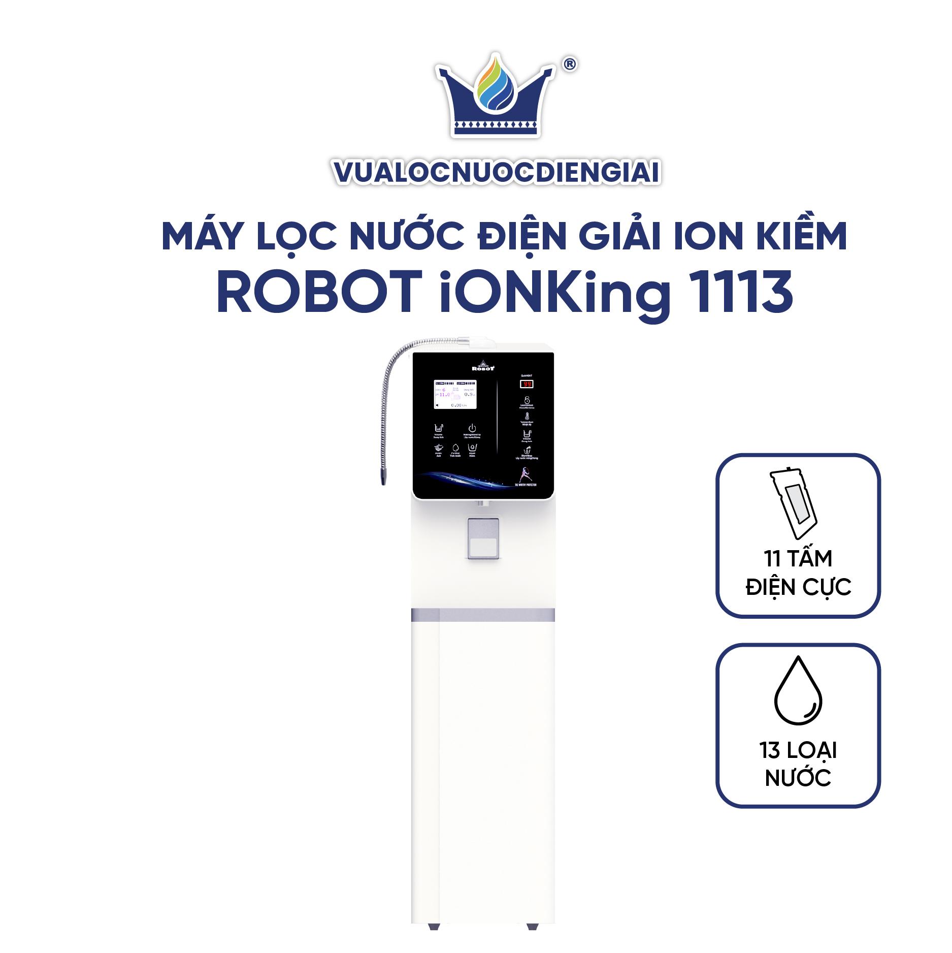 Máy Lọc Nước Điện Giải Ion Kiềm ROBOT IonKing 1113 Chế Độ Nóng Nguội Lạnh - Hàng Chính Hãng