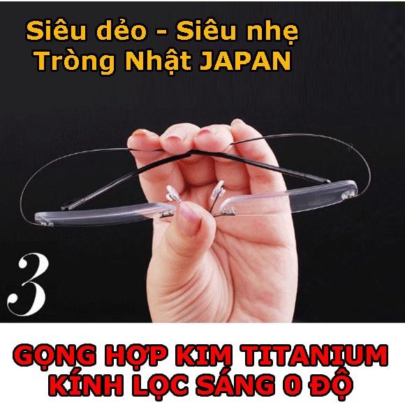 Kính lọc sáng 0 độ,chống bụi, Chống as xanh, chống mỏi KT10 tròng Nhật bảo hành 1-1 gọng siêu dẻo hợp kim titanium
