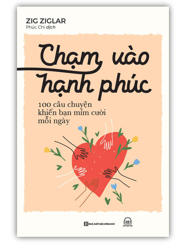 Sách - Chạm vào hạnh phúc 100 câu chuyện khiến bạn mỉm cười mỗi ngày
