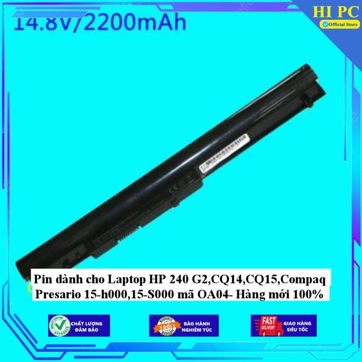 Pin dành cho Laptop HP 240 G2,CQ14,CQ15,Compaq Presario 15-h000,15-S000 mã OA04 - Hàng Nhập Khẩu