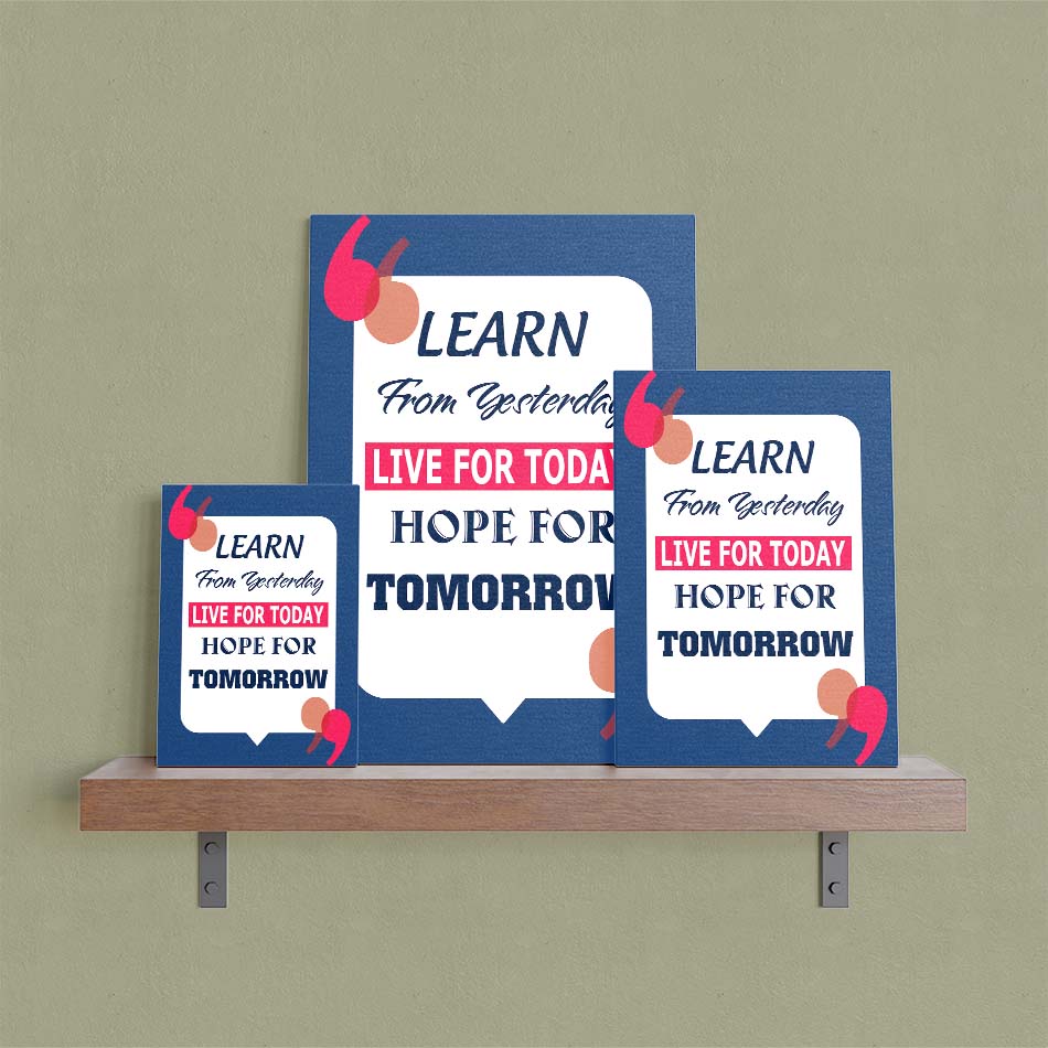 Tranh động lực trang trí văn phòng làm việc  - learn from Yesterday, live for Today, hope for Tomorrow - DL013