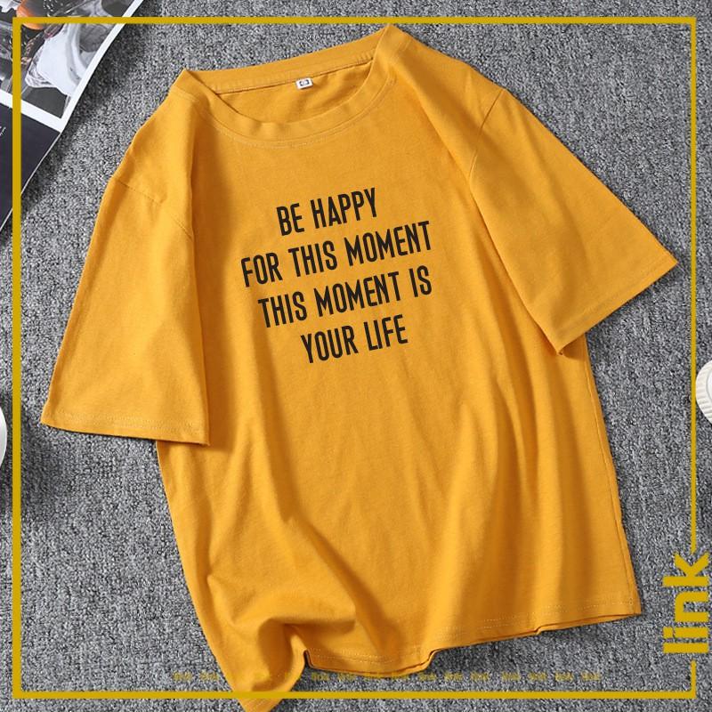 Áo nữ tay lỡ BE HAPPY FOR THIS MOMENT dáng rộng unisex