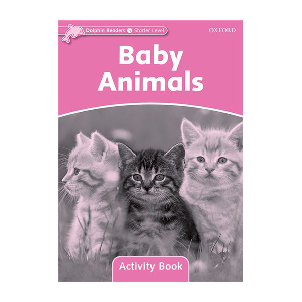 Dolphin Readers Starter Level Baby Animals Activity Book