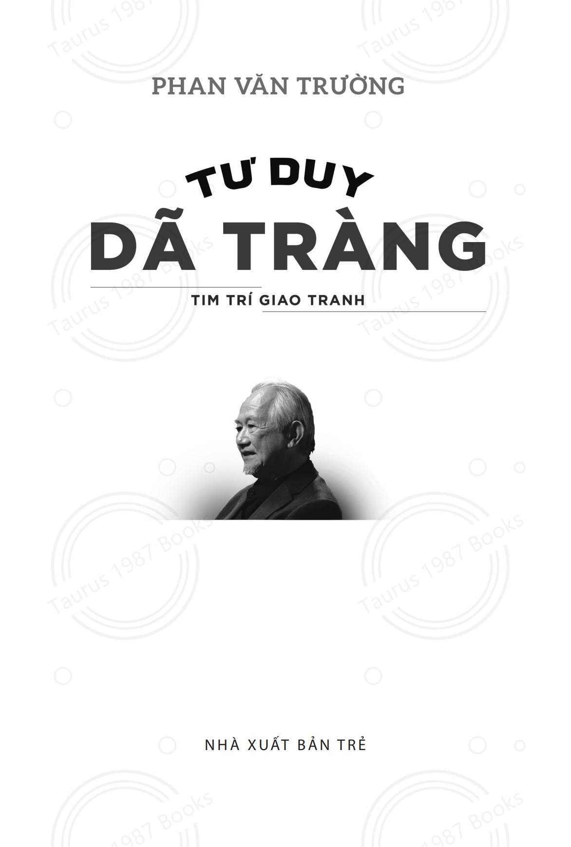 Tư Duy Dã Tràng - Tim Trí Giao Tranh - GS Phan Văn Trường