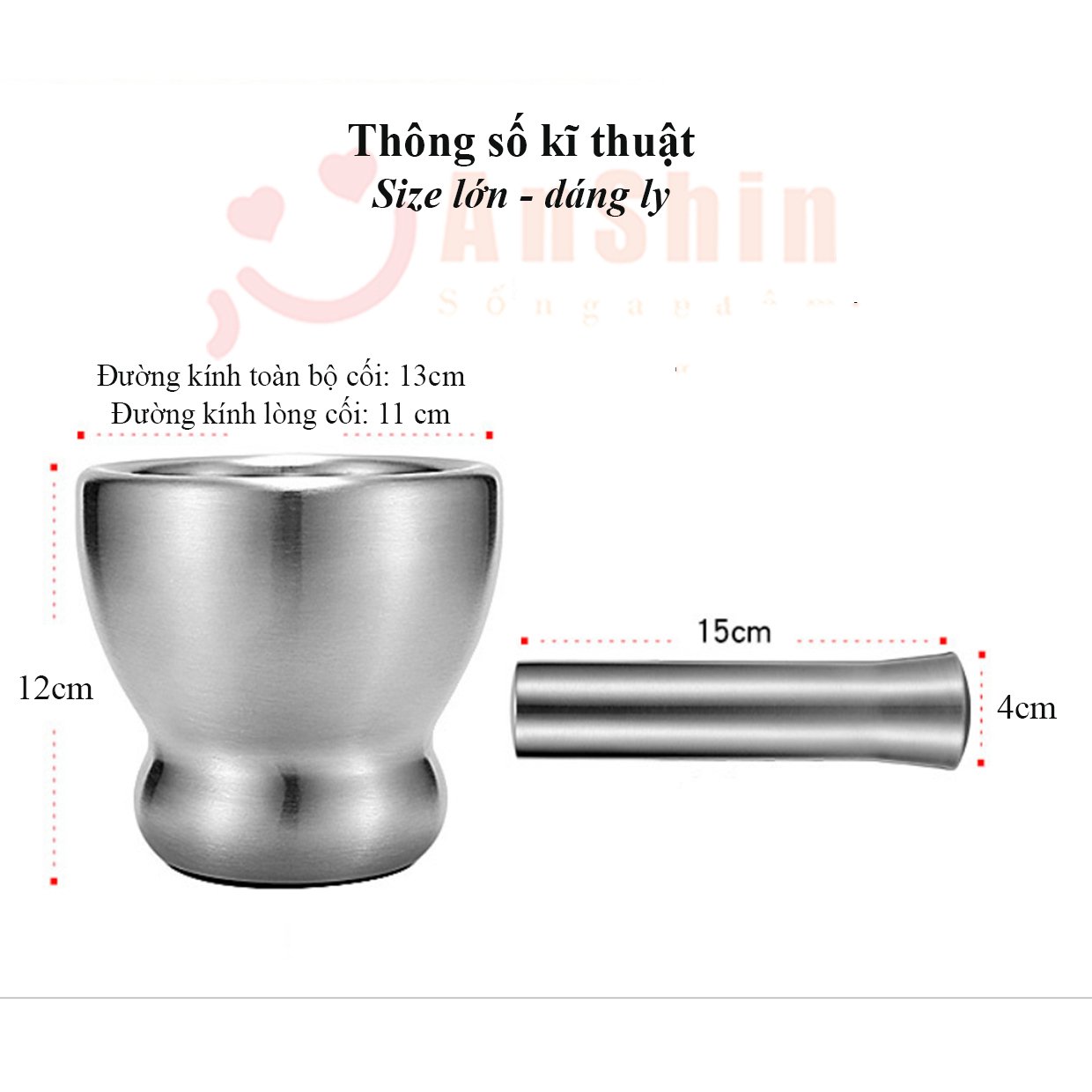 Cối chày Inox 304 Anshin - dáng ly đường kính 13, 15cm