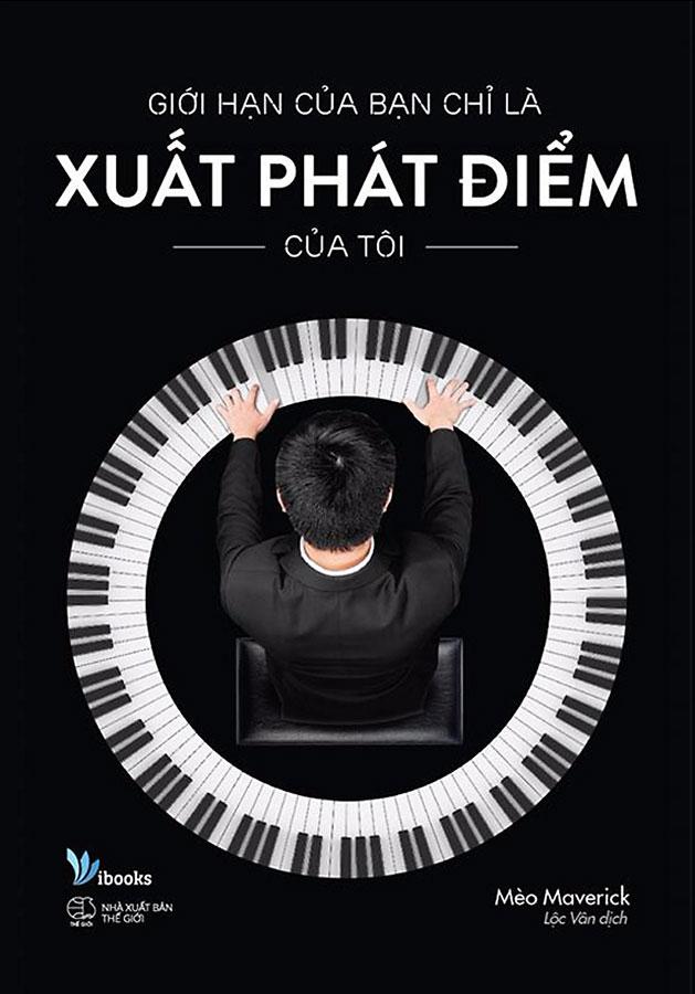 Giới Hạn Của Bạn Chỉ Là Xuất Phát Điểm Của Tôi