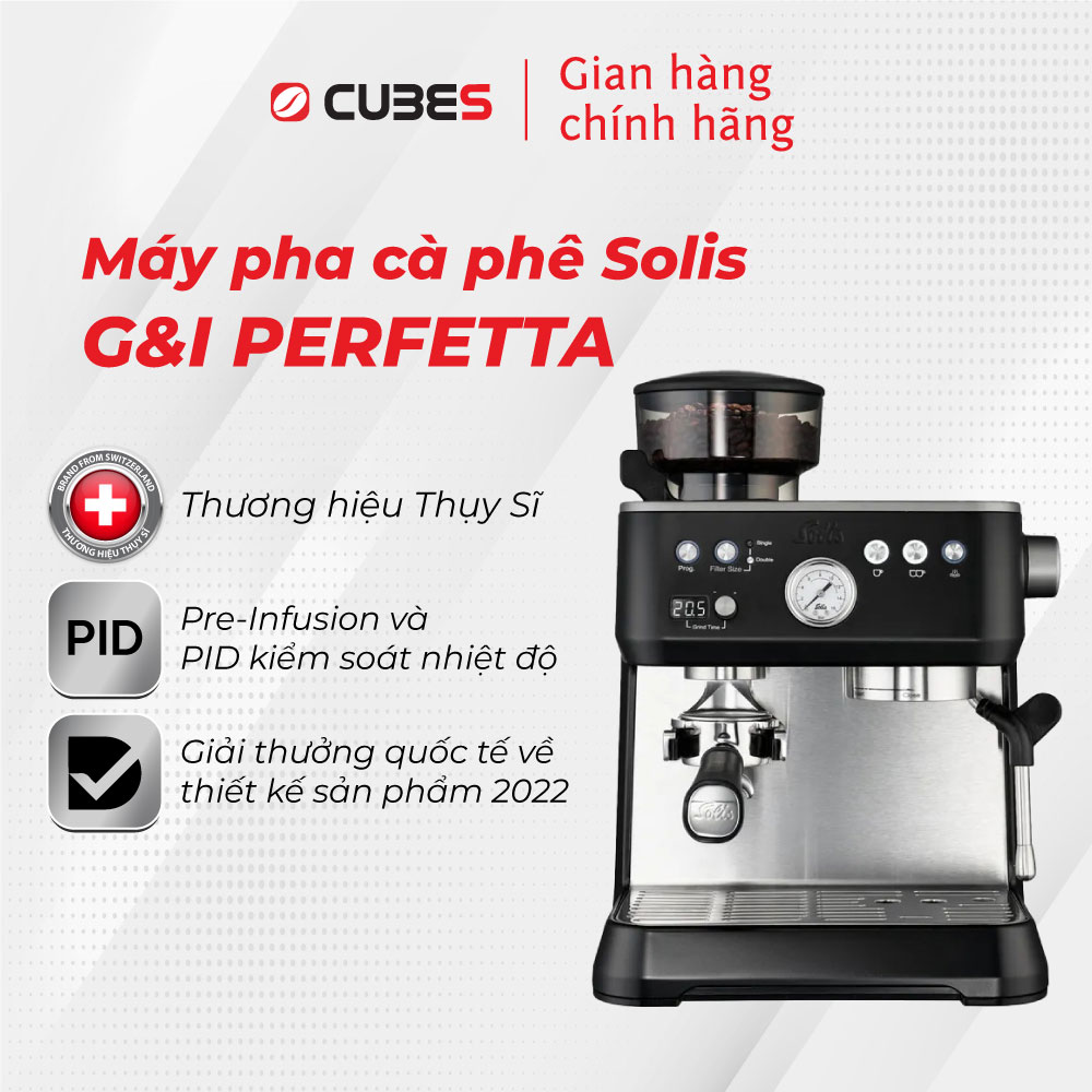 Máy pha cà phê Solis Grind & Infuse Perfetta- Thương hiệu uy tín đến từ Thuỵ Sĩ - Hàng nhập khẩu