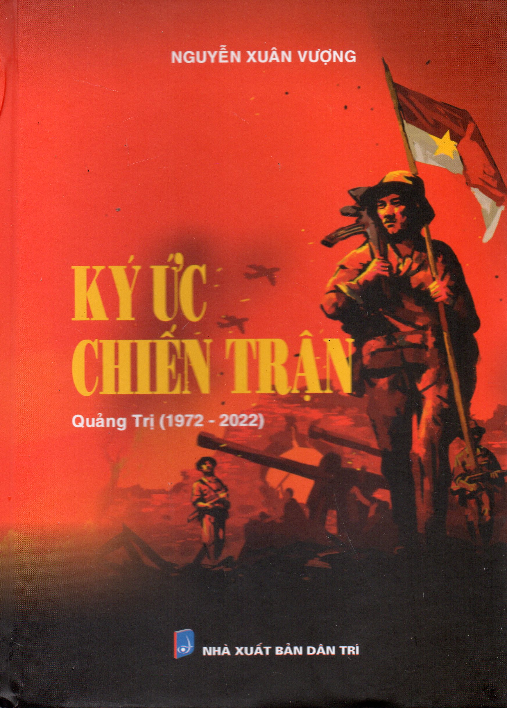 Ký ức chiến trận - Quảng Trị 1972 - 2022 (Bìa cứng) - Nguyễn Xuân Vượng