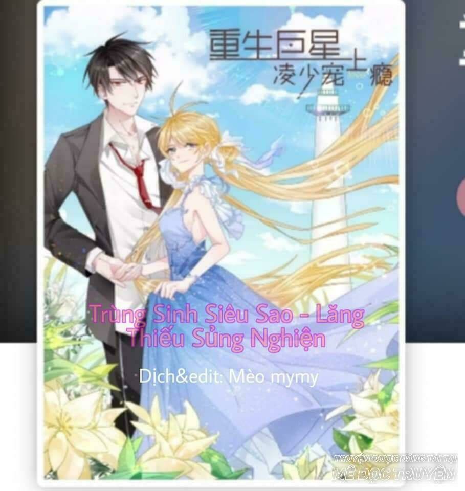 trọng sinh siêu sao - lăng thiếu sủng nghiện chapter 2 1
