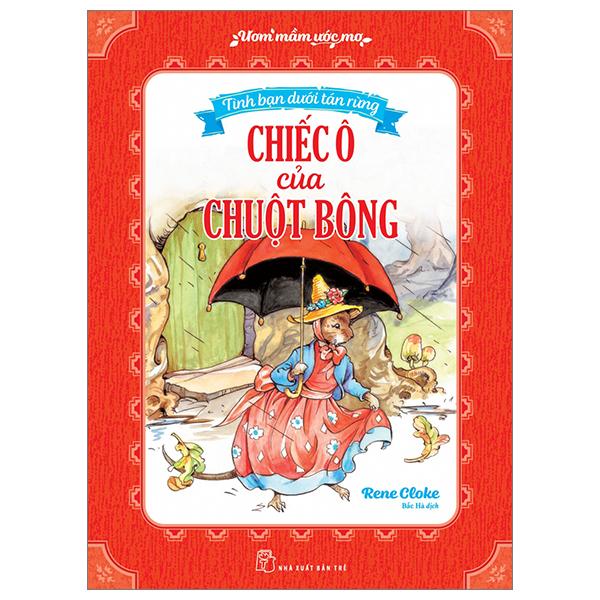 Ươm Mầm Ước Mơ. Tình Bạn Dưới Tán Rừng - Chiếc Ô Của Chuột Bông