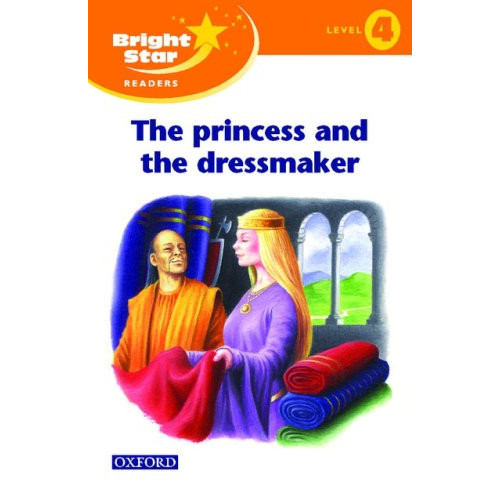 Bright Star Reader 4 : The Princess and The Dressmaker