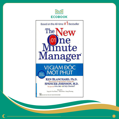 Sách Vị giám đốc một phút - Ken Blanchard, Ph D Spencer Johnson, M D