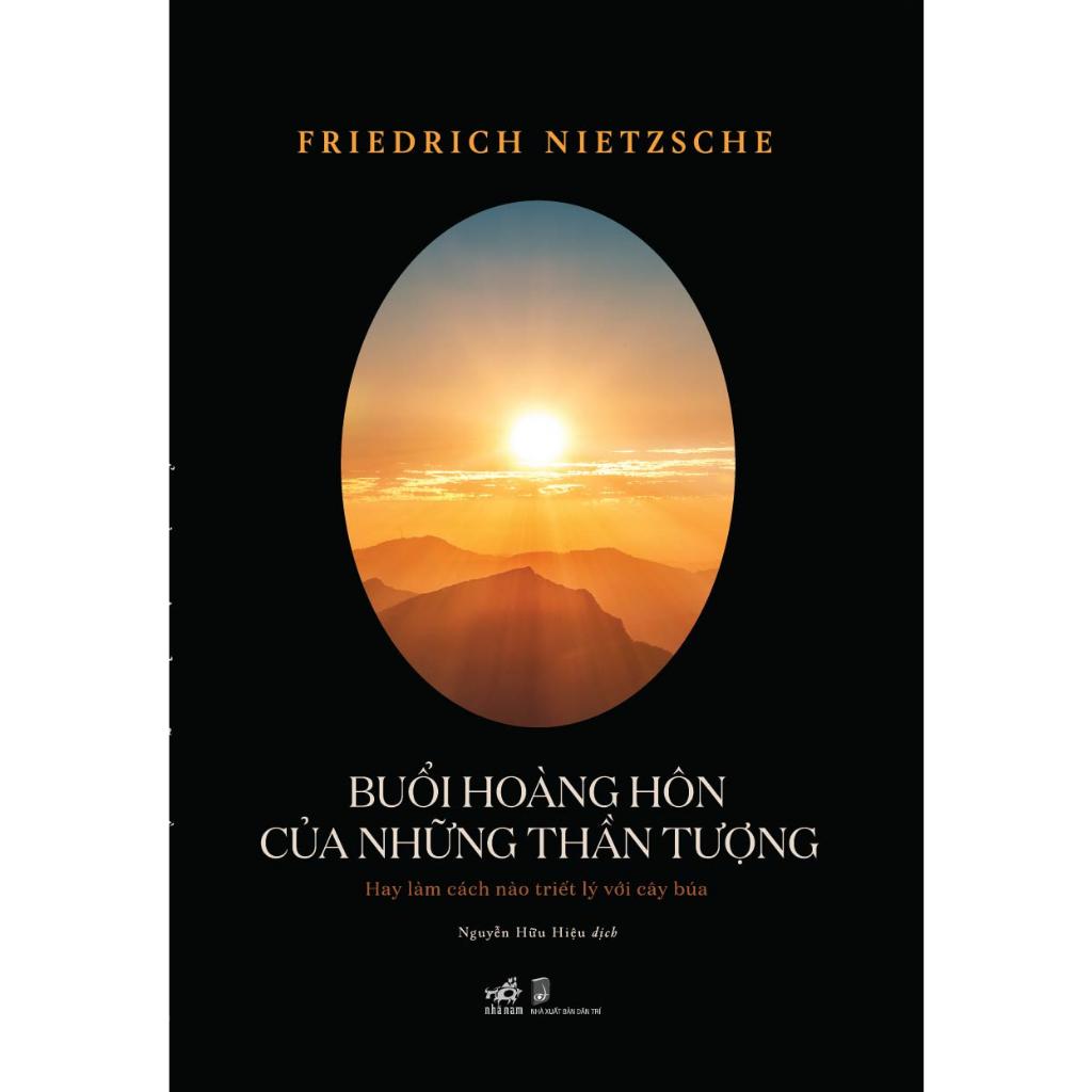 Combo Buổi hoàng hôn của những thần tượng - Schopenhauer Nhà giáo dục (Friedrich Nietzsche) - Bản Quyền