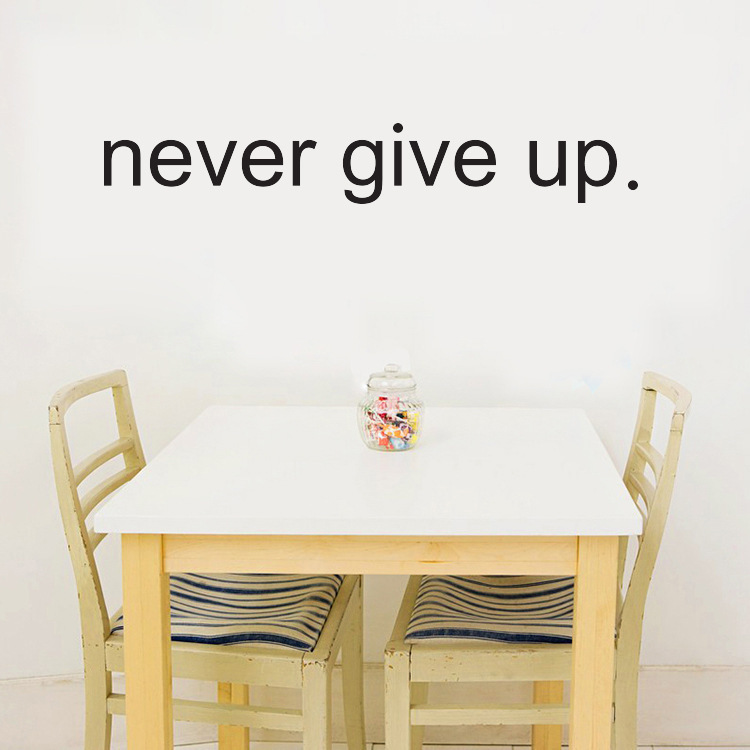 Decal dán tường chữ động lực NEVER GIVE UP - KHÔNG BAO GIỜ BỎ CUỘC