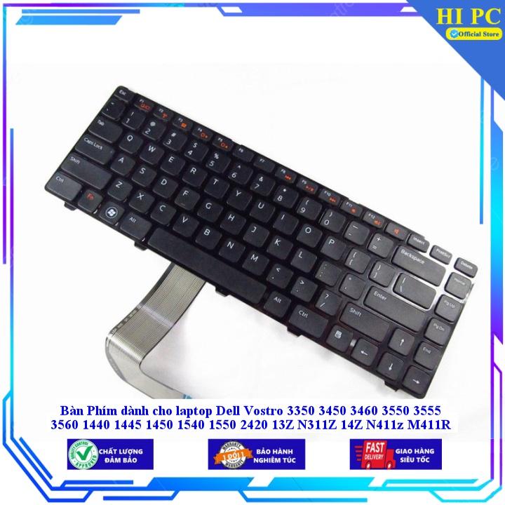 Bàn Phím dành cho laptop Dell Vostro 3350 3450 3460 3550 3555 3560 1440 1445 1450 1540 1550 2420 13Z N311Z 14Z N411z M41 - Hàng Nhập Khẩu -  - CÓ ĐÈN