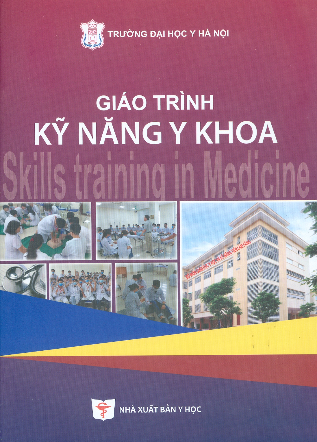 Giáo Trình Kỹ Năng Y Khoa (Tái bản lần thứ bảy có sửa chữa và bổ sung) - Đồng chủ biên: PGS.TS. Nguyễn Đức Hinh, PGS.TS. Lê Thu Hòa