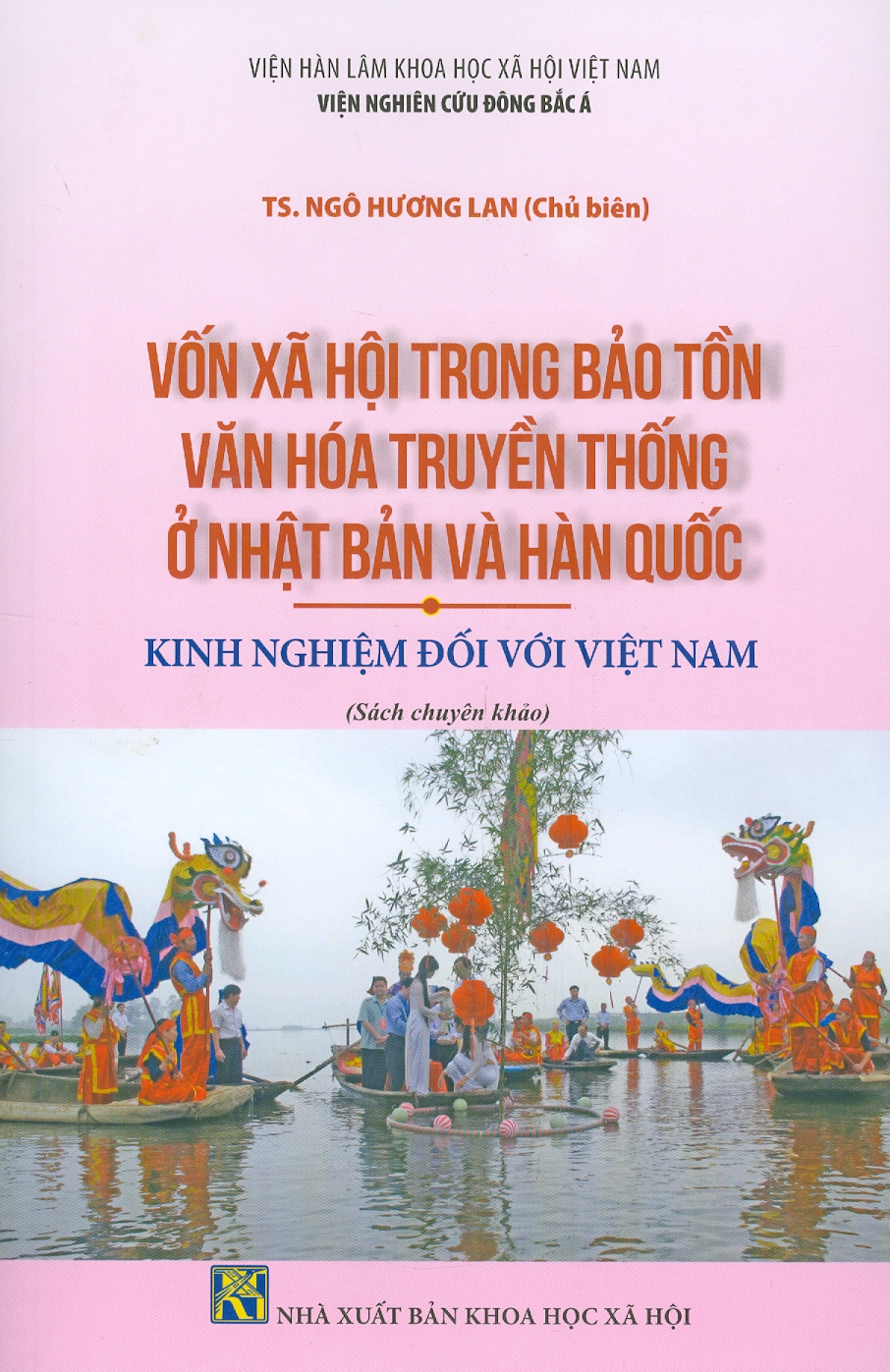 Vốn Xã Hội Trong Bảo Tồn Văn Hóa Truyền Thống ở Nhật Bản Và Quốc - Kinh Nghiệm Đối Với Việt Nam (Sách chuyên khảo)