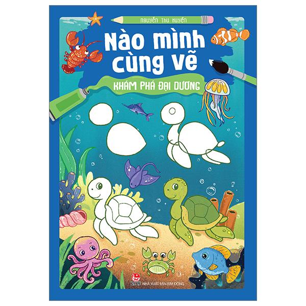Nào Mình Cùng Vẽ - Khám Phá Đại Dương