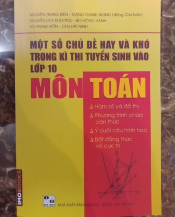 Sách Một số chủ đề hay và khó trong kì thi tuyển sinh vào lớp 10 Môn Toán