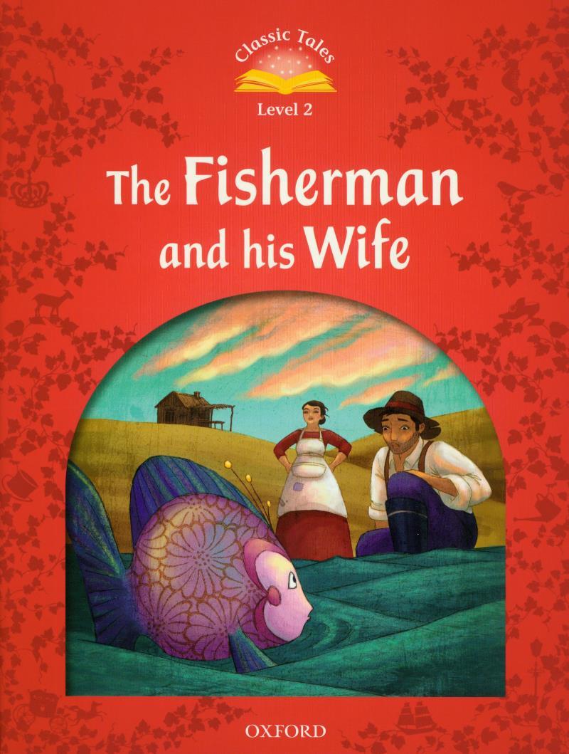 Sách ngoại văn: Classic Tales 2 The Fisherman and his Wife N/Ed