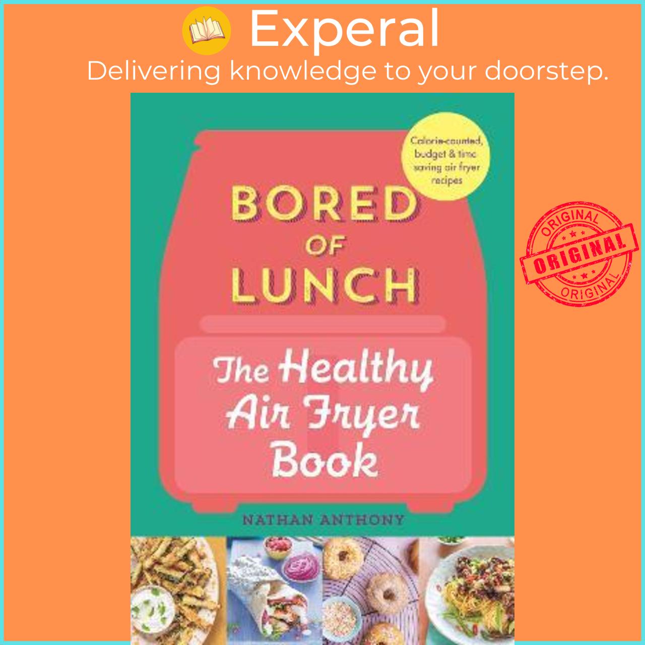 Sách - Bored of Lunch: The Healthy Air Fryer Book by Nathan Anthony