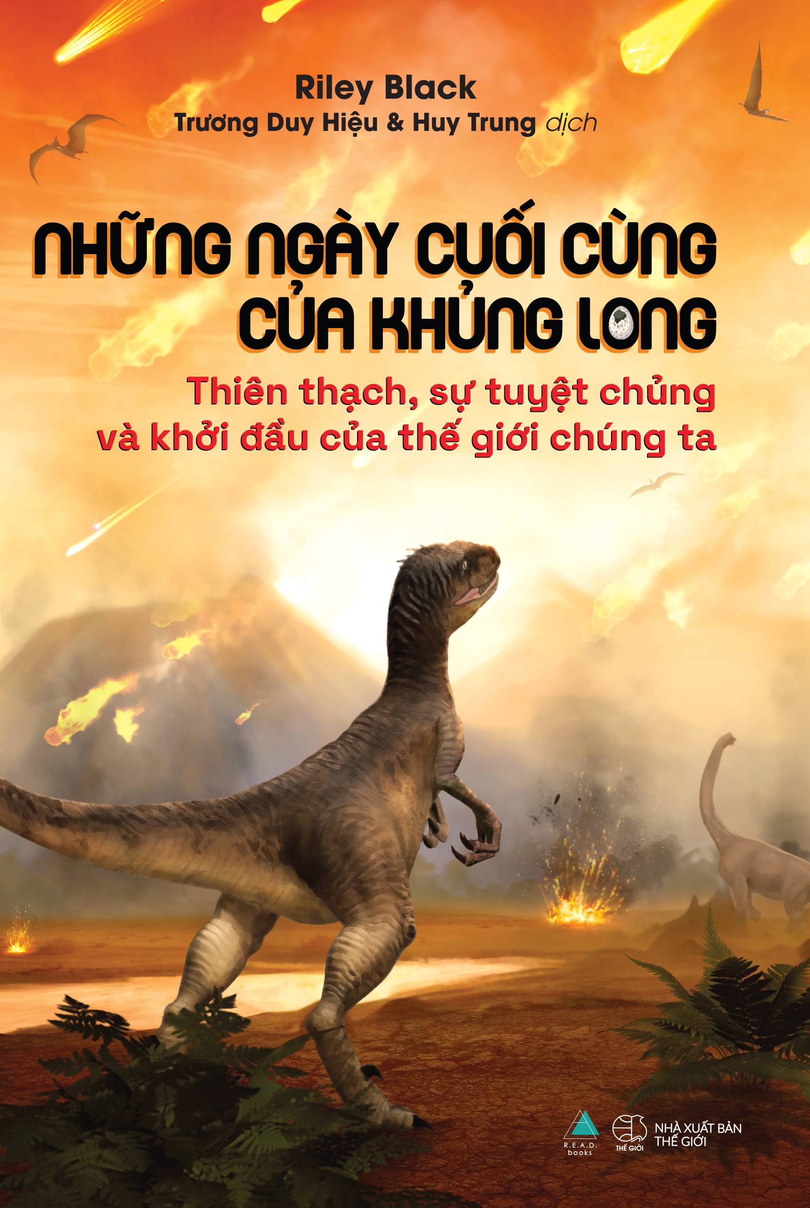 Những Ngày Cuối Cùng Của Khủng Long - Thiên Thạch, Sự Tuyệt Chủng Và Khởi Đầu Của Thế Giới Chúng Ta _AZ