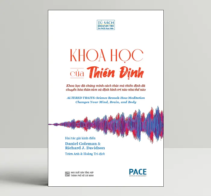 Khoa Học Của Thiền Định (Altered Traits) - Daniel Goleman và Richard J. Davidson - PACE Books