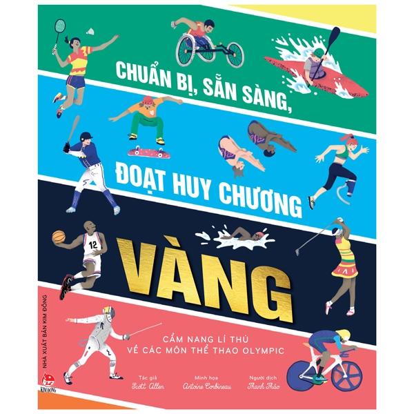 Chuẩn Bị, Sẵn Sàng, Đoạt Huy Chương Vàng - Cẩm Nang Lí Thú Về Các Môn Thể Thao Olympic