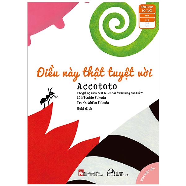 Ehon Accototo - Điều Này Thật Tuyệt Vời (Từ 0 - 6 Tuổi)