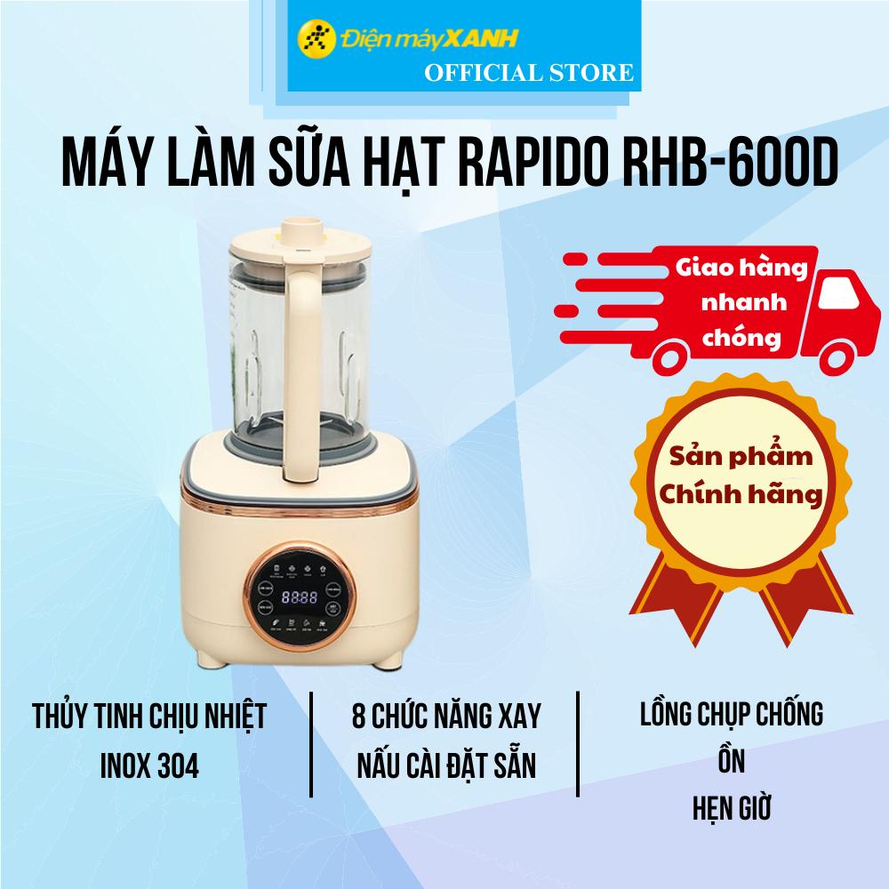Máy làm sữa hạt Rapido RHB-600D - Hàng Chính Hãng