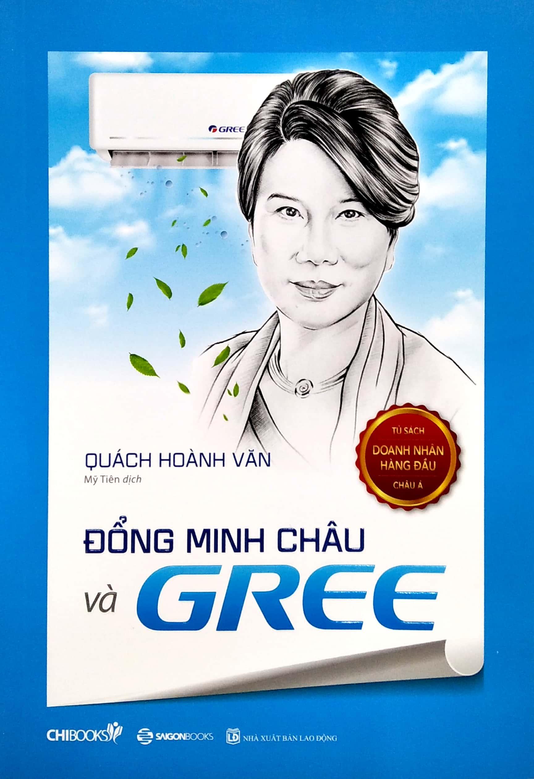 Đổng Minh Châu Và Gree (Seri Tủ Sách Doanh Nhân Hàng Đầu Châu Á)