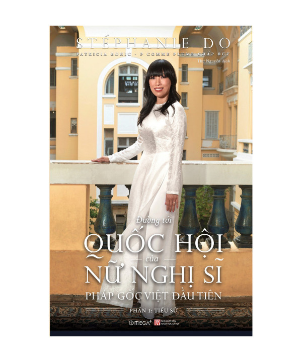 Đường Tới Quốc Hội Của Nữ Nghị Sĩ Pháp Gốc Việt Đầu Tiên - Stéphanie Do - Thư Nguyễn dịch