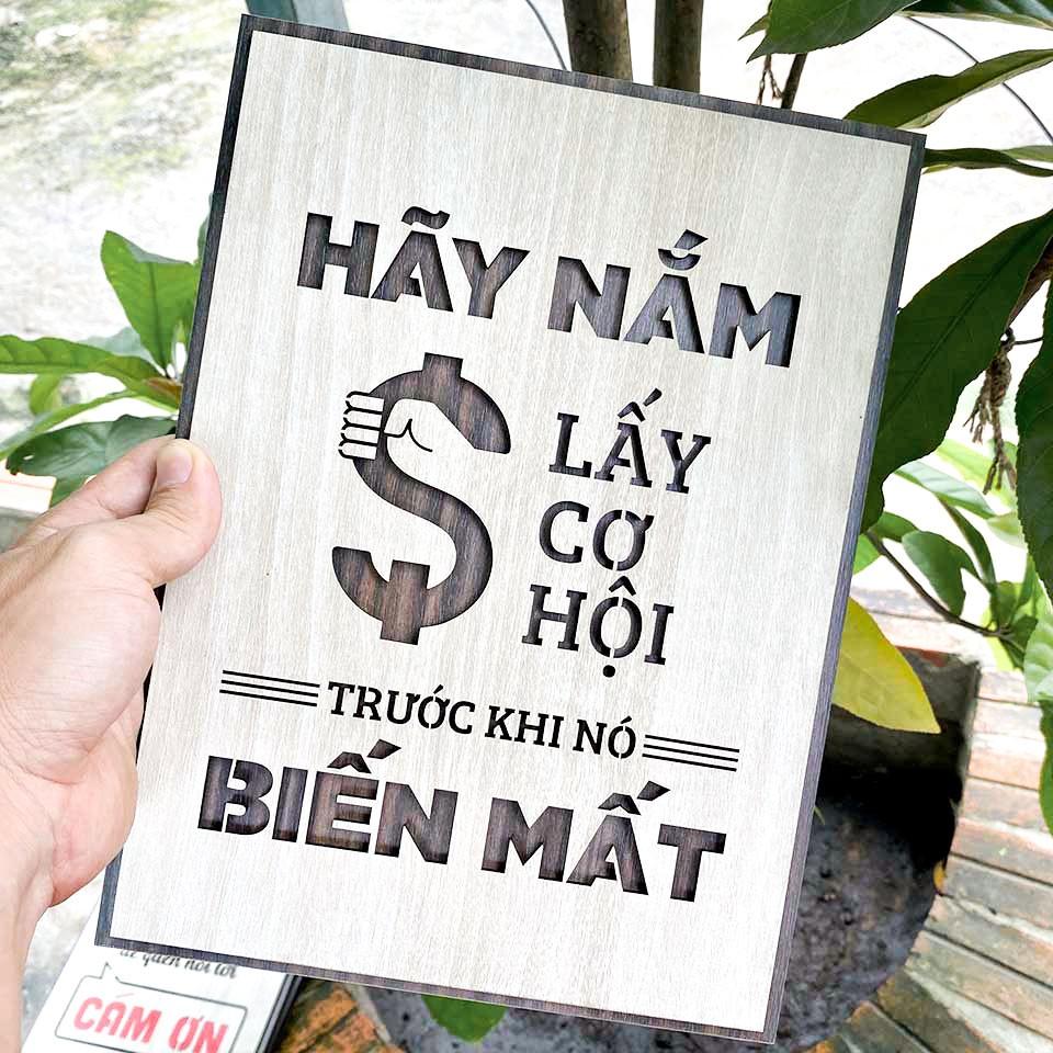 Tranh tạo động lực gỗ TBIG071 - Hãy nắm lấy cơ hội trước khi nó biến mất