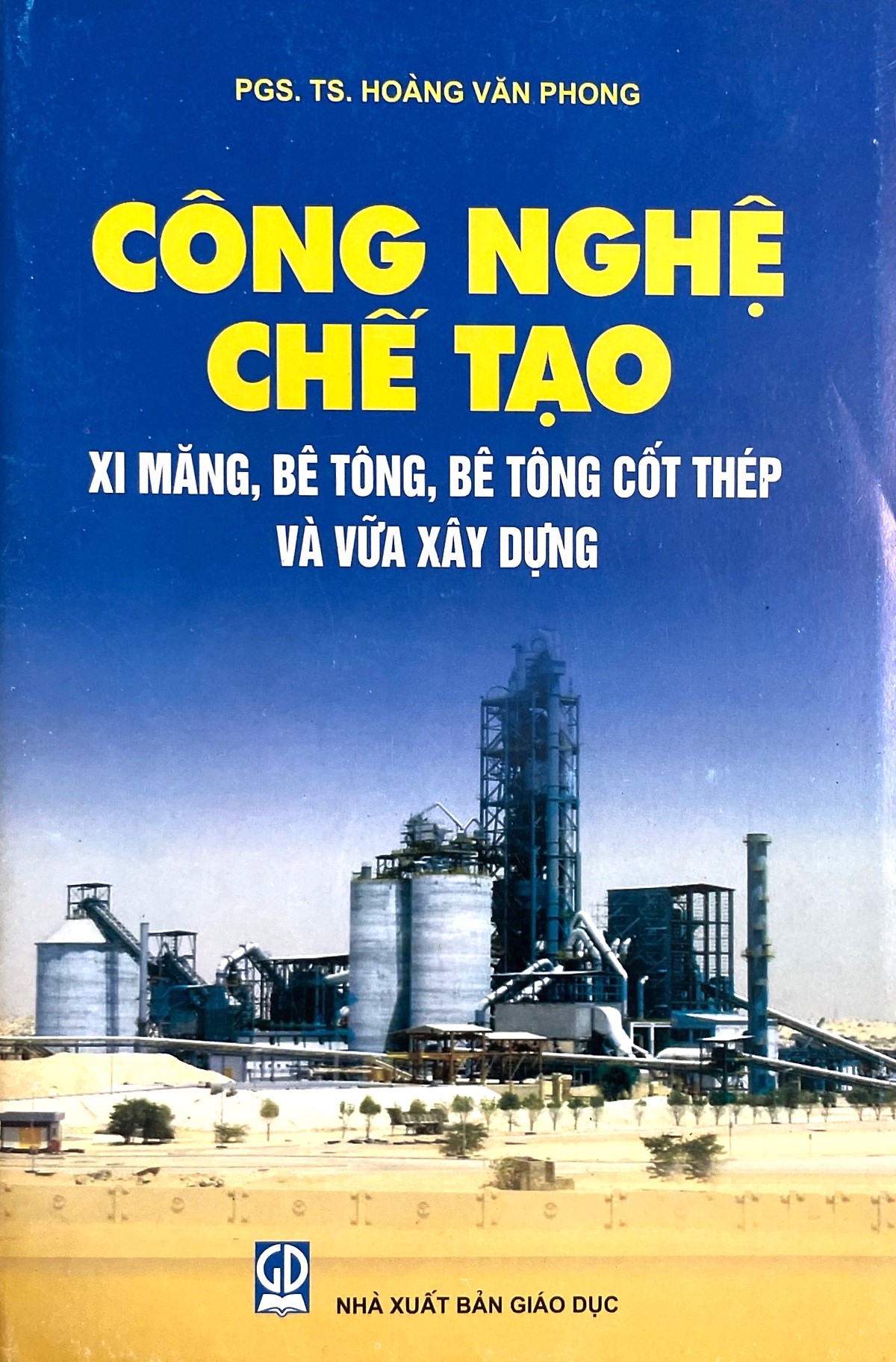 Công nghệ chế tạo ximăng, bêtông, bêtông cốt thép và vữa xây dựng