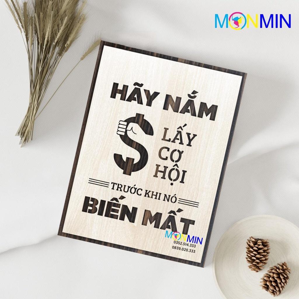 Tranh gỗ slogan tạo động lực Monmin M071 - Hãy nắm lấy cơ hội trước khi nó biến mất