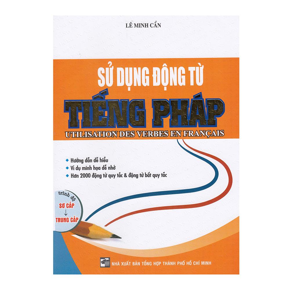 Sử Dụng Động Từ Tiếng Pháp - Trình Độ Sơ Cấp - Trung Cấp