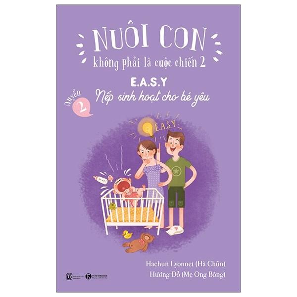 Nếp Sinh Hoạt Cho Bé Yêu - Nuôi Con Không Phải Là Cuộc Chiến 2 - Quyển 2 (Tái Bản 2019)